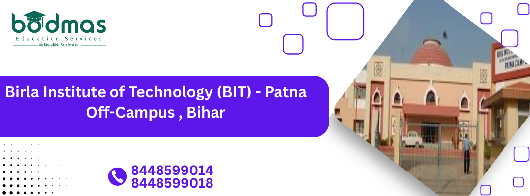 BIT, Patna: Seat Matrix, Fees, Cutoff, Placement