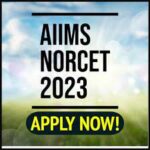 NORCET 2023 Seats Increased at AIIMS