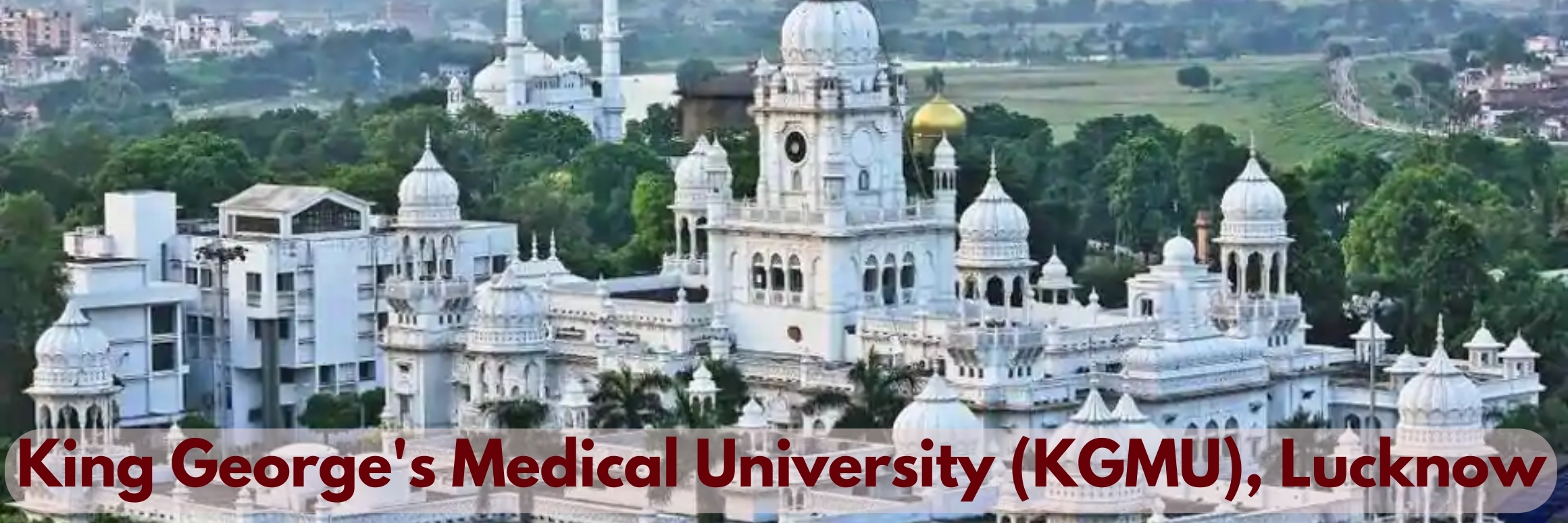 King George's Medical University (KGMU), Lucknow