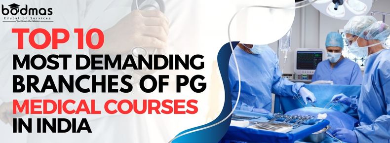 Top 10 Most Demanding Branches of PG Medical Courses in India