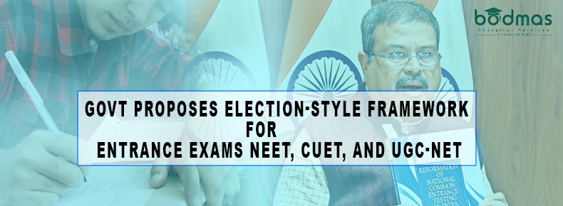 Govt Proposes Election-Style Framework for Entrance Exams NEET, CUET, and UGC-NET